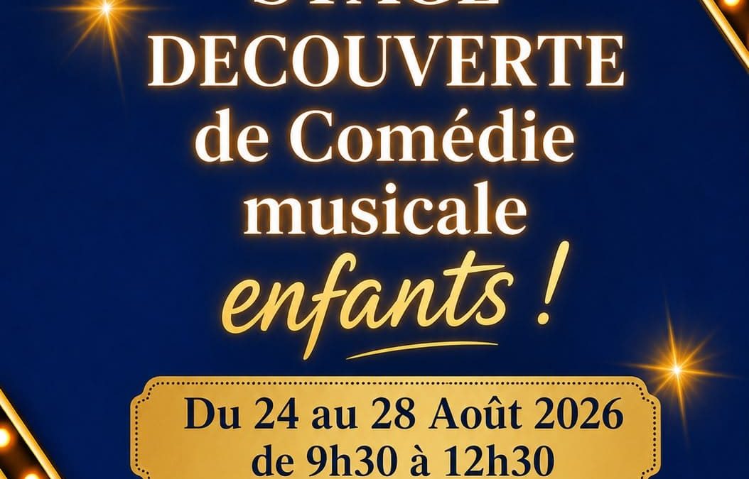 Stage découverte enfant de comédie musicale du 24 au 28 Août