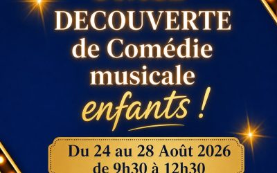 Stage découverte enfant de comédie musicale du 24 au 28 Août